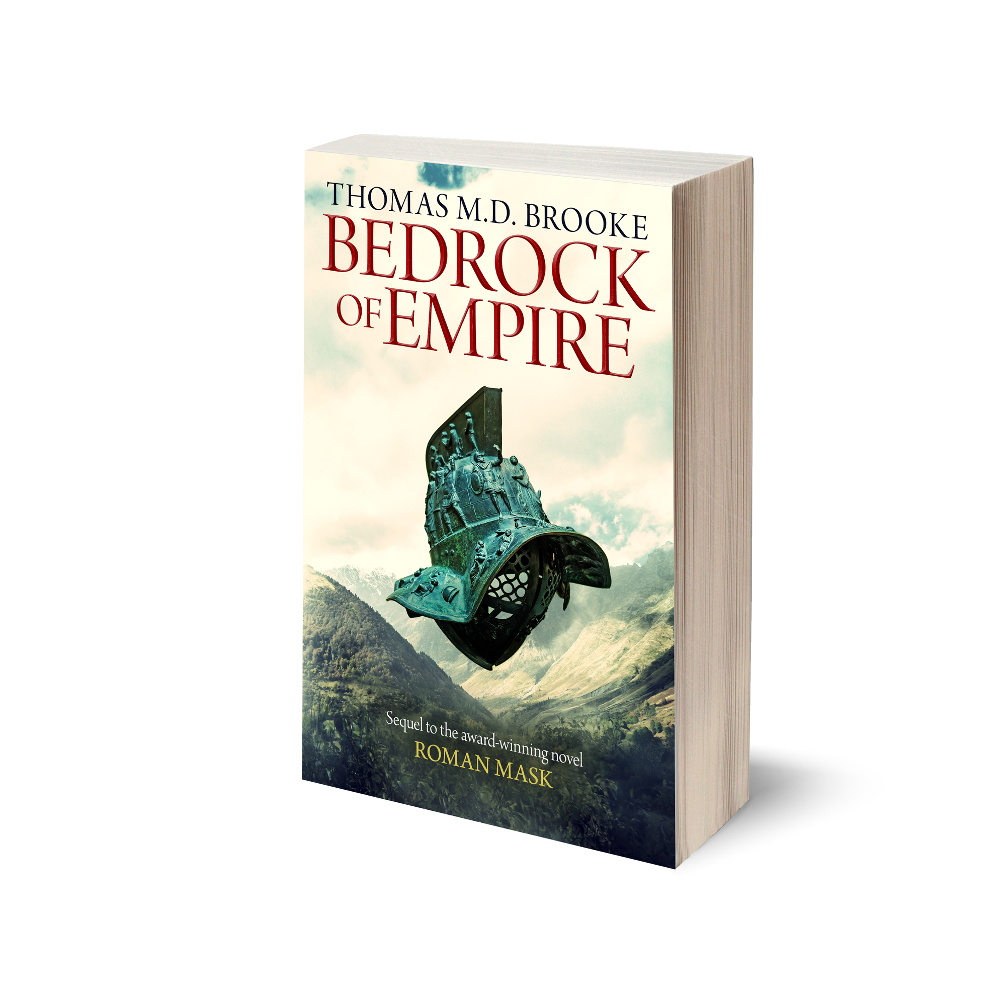 Out today!! BEDROCK OF EMPIRE Sequel to the award winning and highly
acclaimed novel ROMAN MASK by Thomas M.D. Brooke